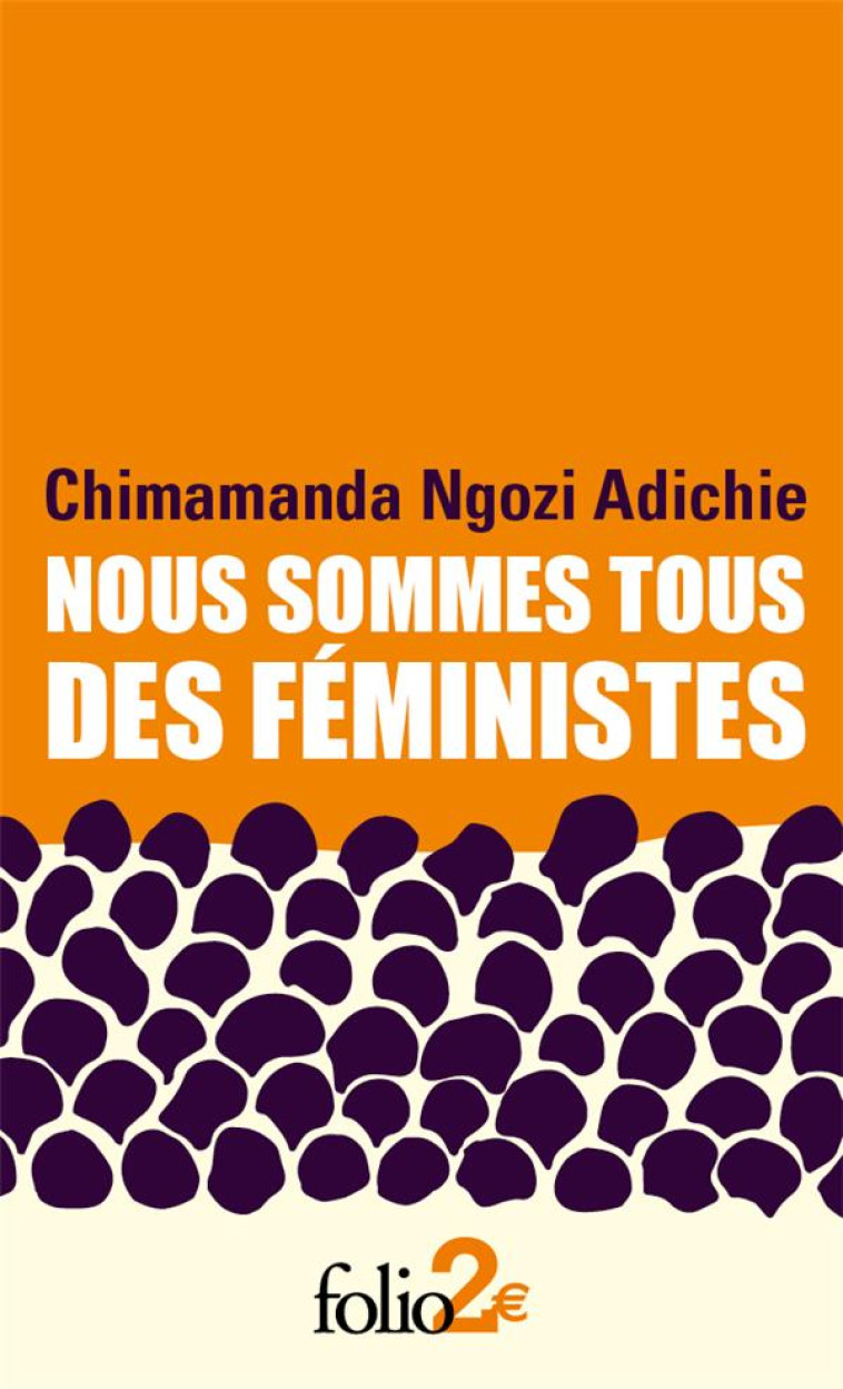 NOUS SOMMES TOUS DES FEMINISTES/LE DANGER DE L-HISTOIRE UNIQUE - ADICHIE C N. - GALLIMARD