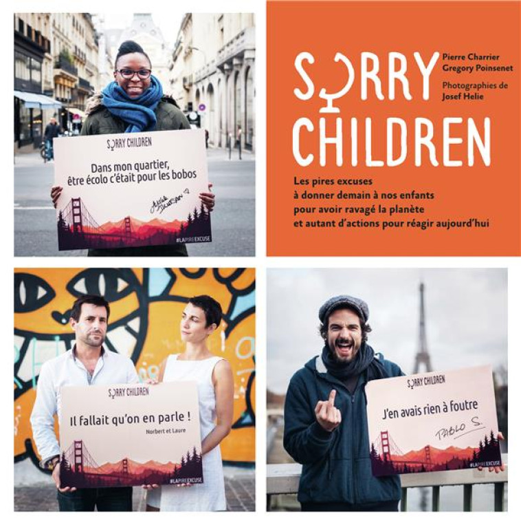 SORRY CHILDREN - LES PIRES EXCUSES A DONNER DEMAIN A NOS ENFANTS POUR AVOIR RAVAGE LA PLANETE ET AUT - CHARRIER/POINSENET - GALLIMARD