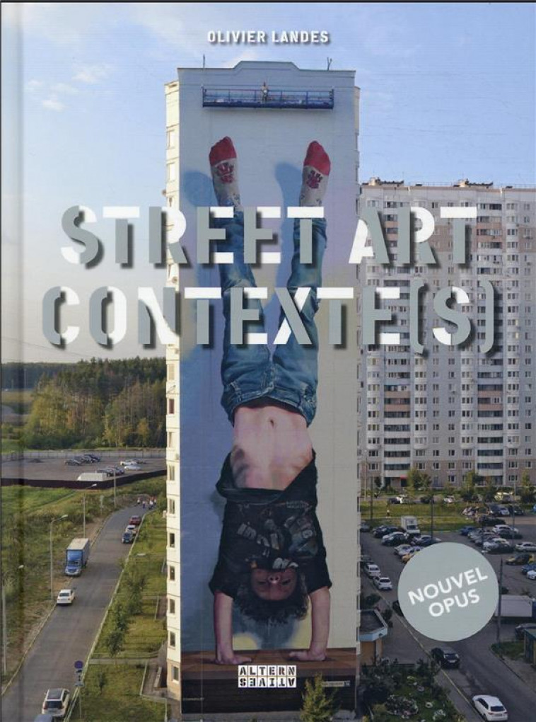STREET ART CONTEXTE(S) - VOL02 - LANDES OLIVIER - GALLIMARD