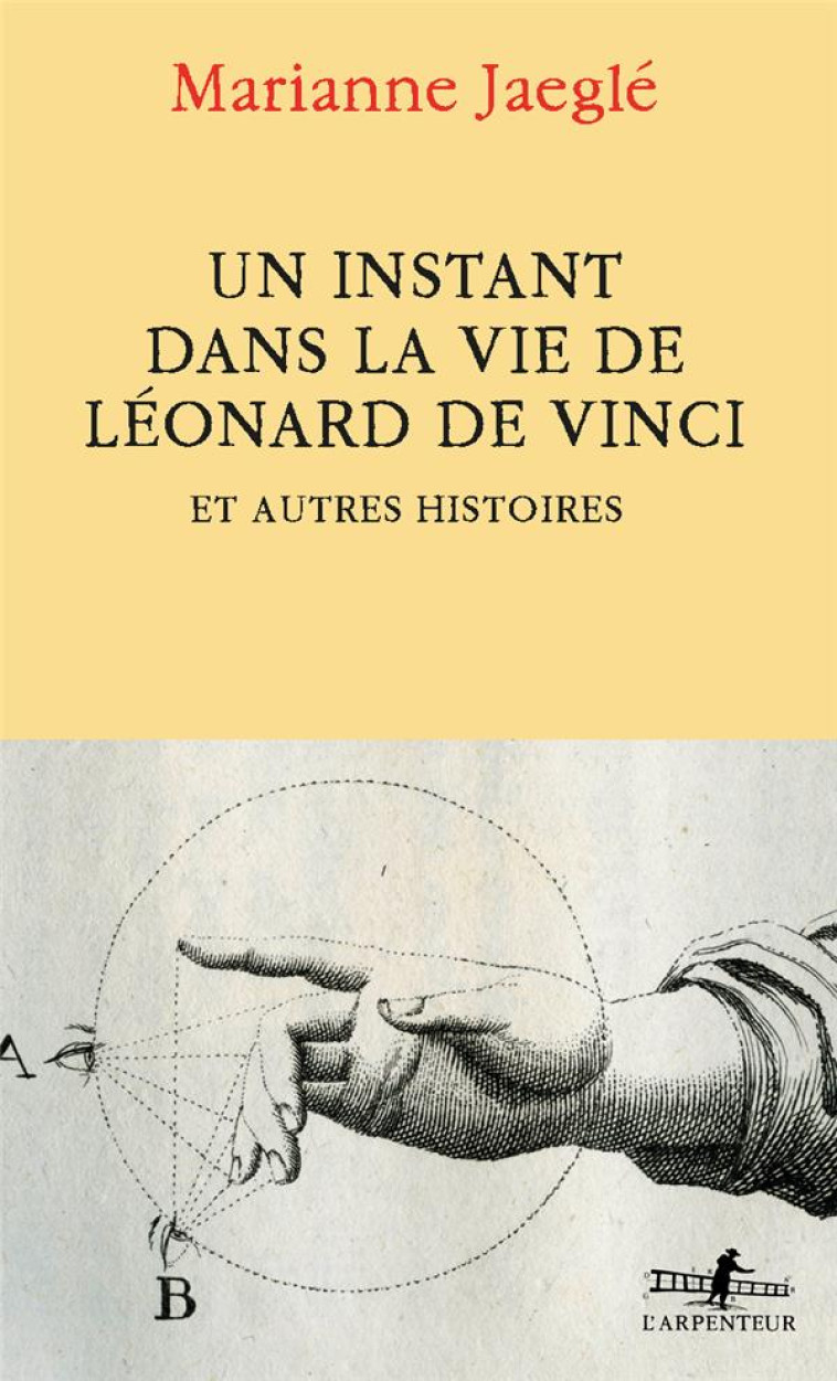 UN INSTANT DANS LA VIE DE LEONARD DE VINCI - ET AUTRES HISTOIRES - JAEGLE MARIANNE - GALLIMARD