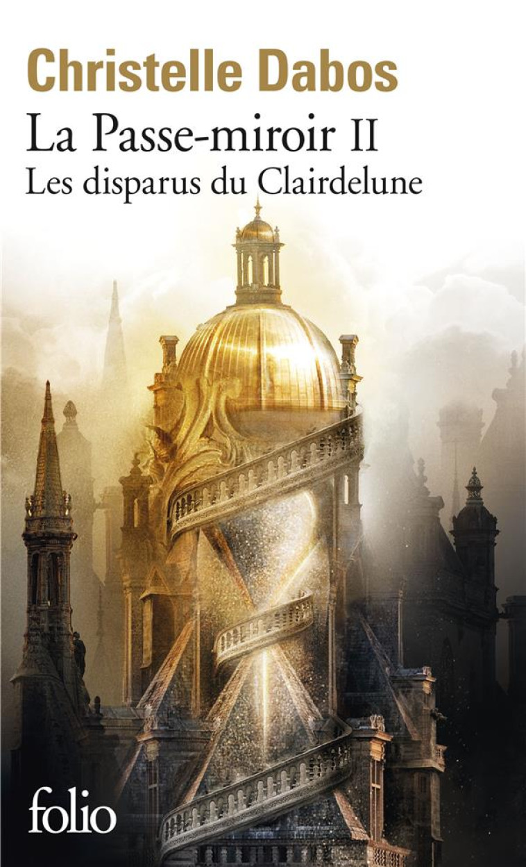 LA PASSE-MIROIR - II - LES DISPARUS DU CLAIRDELUNE - DABOS CHRISTELLE - GALLIMARD