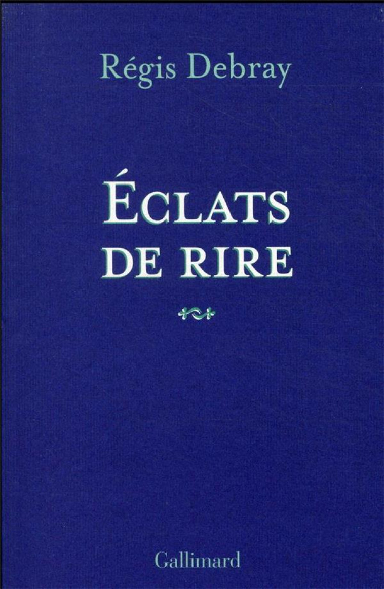 ECLATS DE RIRE - DEBRAY REGIS - GALLIMARD