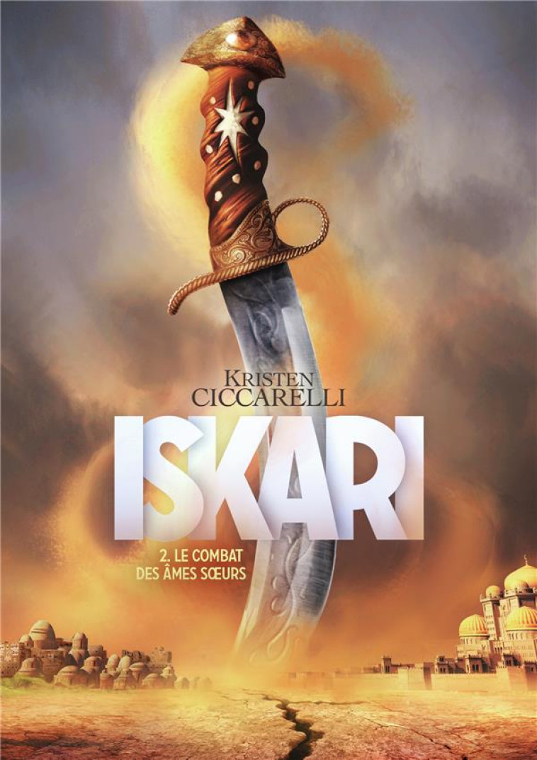 ISKARI - VOL02 - LE COMBAT DES AMES SOEURS - CICCARELLI KRISTEN - GALLIMARD