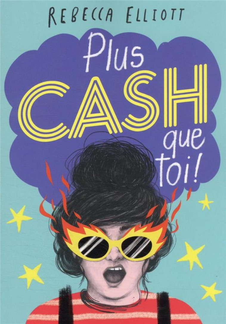 PLUS CASH QUE TOI ! - ELLIOTT REBECCA - GALLIMARD