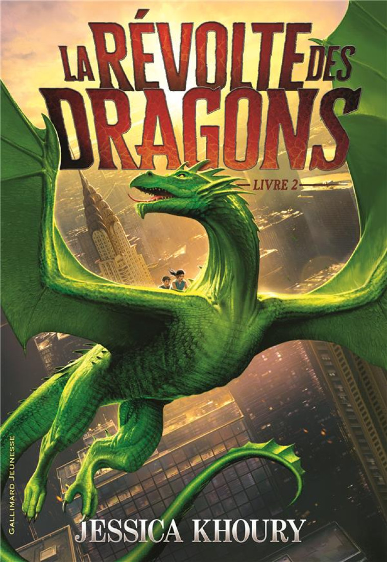 LA REVOLTE DES DRAGONS - LIVRE 2 - KHOURY JESSICA - GALLIMARD