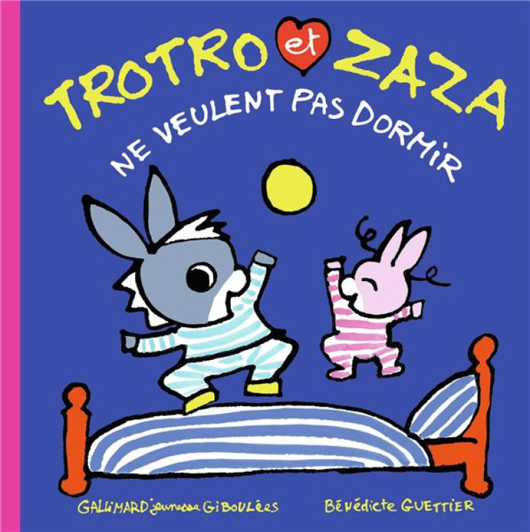 TROTRO ET ZAZA NE VEULENT PAS DORMIR - GUETTIER BENEDICTE - GALLIMARD