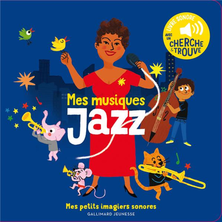 MES MUSIQUES JAZZ - DES SONS A ECOUTER, DES IMAGES A REGARDER - ROEDERER - GALLIMARD