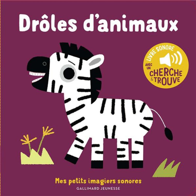 DROLES D-ANIMAUX - DES SONS A ECOUTER, DES IMAGES A REGARDER - BILLET - GALLIMARD