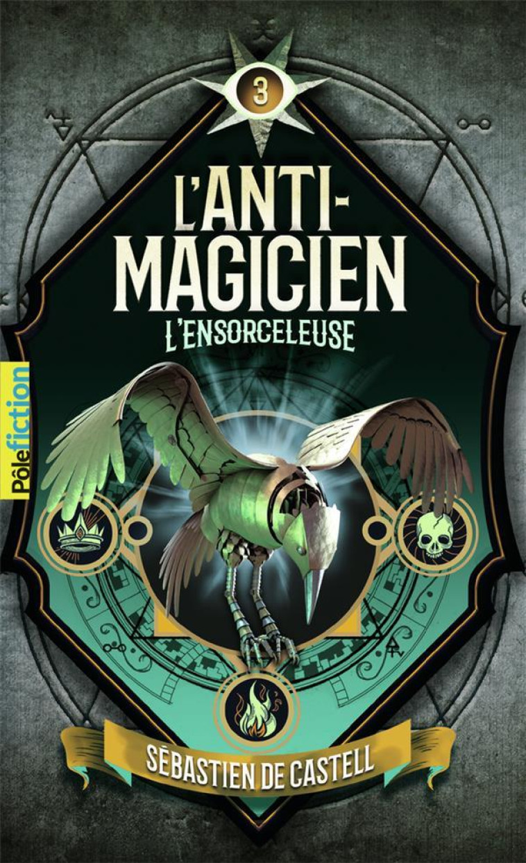 L-ANTI-MAGICIEN, 3 - L-ENSORCELEUSE - CASTELL SEBASTIEN DE - GALLIMARD