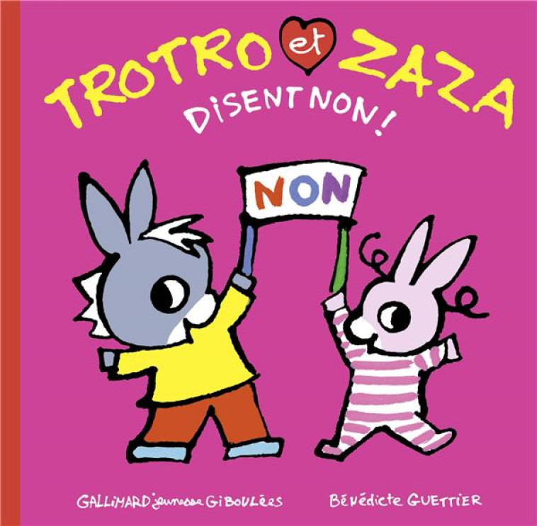 TROTRO ET ZAZA DISENT NON ! - GUETTIER BENEDICTE - GALLIMARD