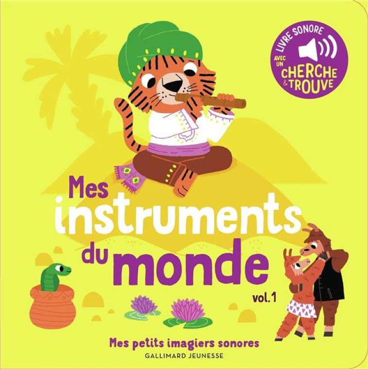 MES INSTRUMENTS DU MONDE - VOL01 - DES SONS A ECOUTER, DES IMAGES A REGARDER - BILLET - GALLIMARD