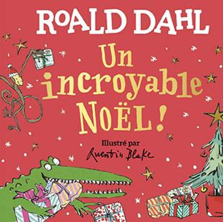 UN INCROYABLE NOEL ! - DAHL/BLAKE - GALLIMARD