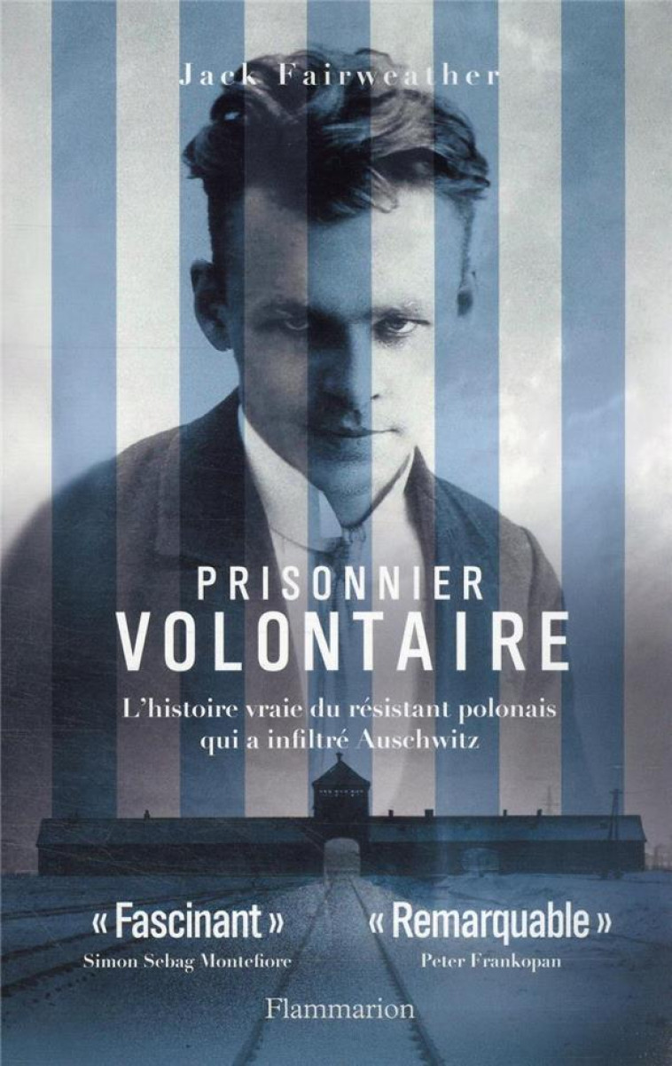 PRISONNIER VOLONTAIRE - L-HISTOIRE VRAIE DU RESISTANT POLONAIS QUI A INFILTRE AUSCHWITZ - FAIRWEATHER JACK - FLAMMARION