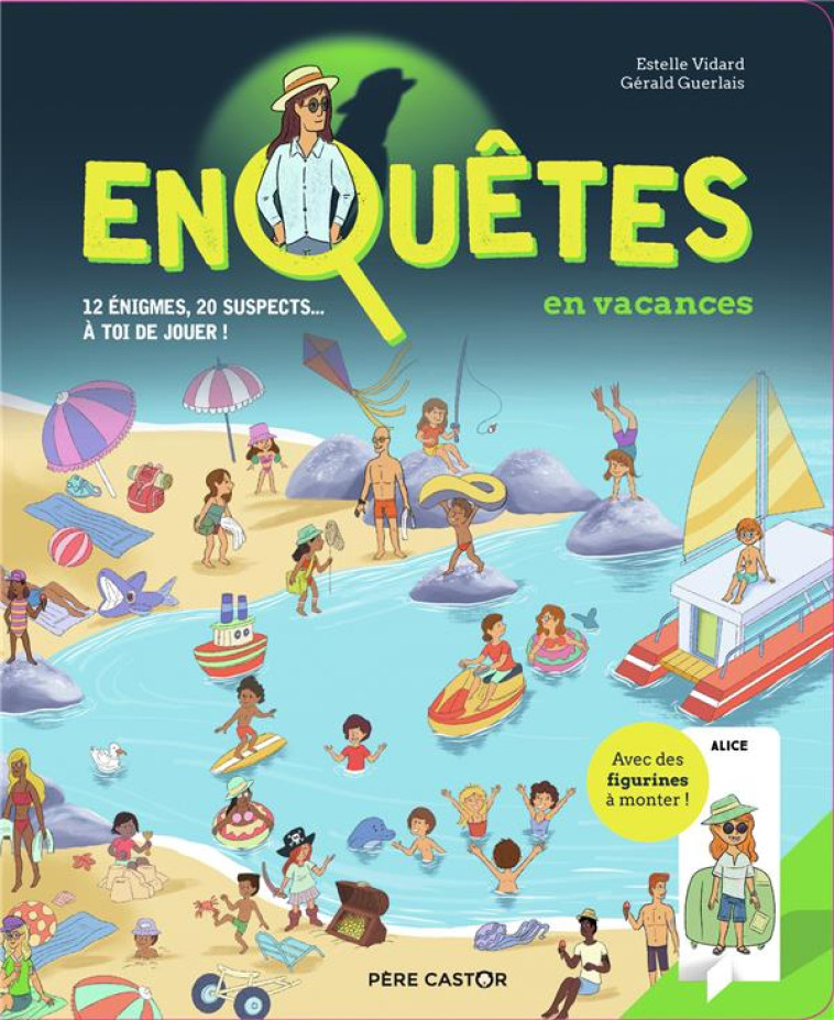 ENQUETES EN VACANCES - 12 ENIGMES, 20 SUSPECTS... A TOI DE JOUER ! - VIDARD/GUERLAIS - FLAMMARION