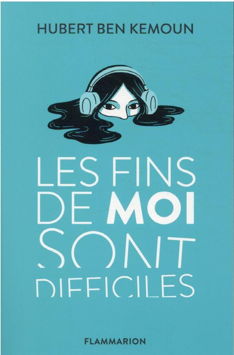 LES FINS DE MOI SONT DIFFICILES - BEN KEMOUN HUBERT - FLAMMARION