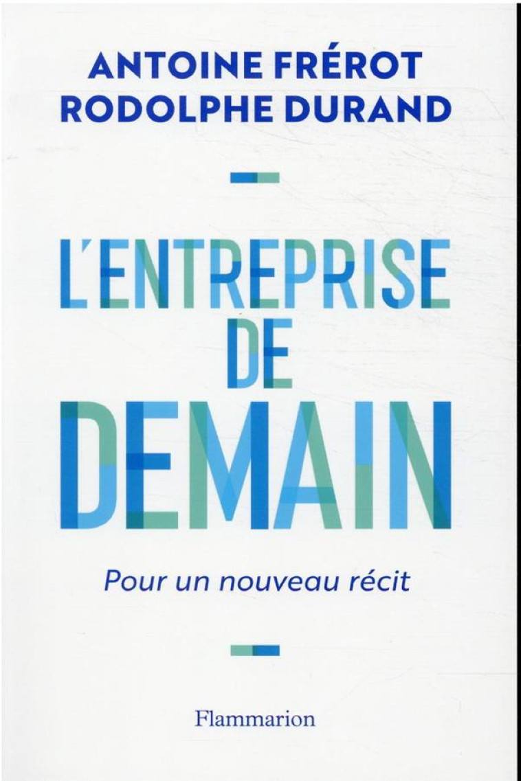 L-ENTREPRISE DE DEMAIN - POUR UN NOUVEAU RECIT - DURAND/FREROT - FLAMMARION