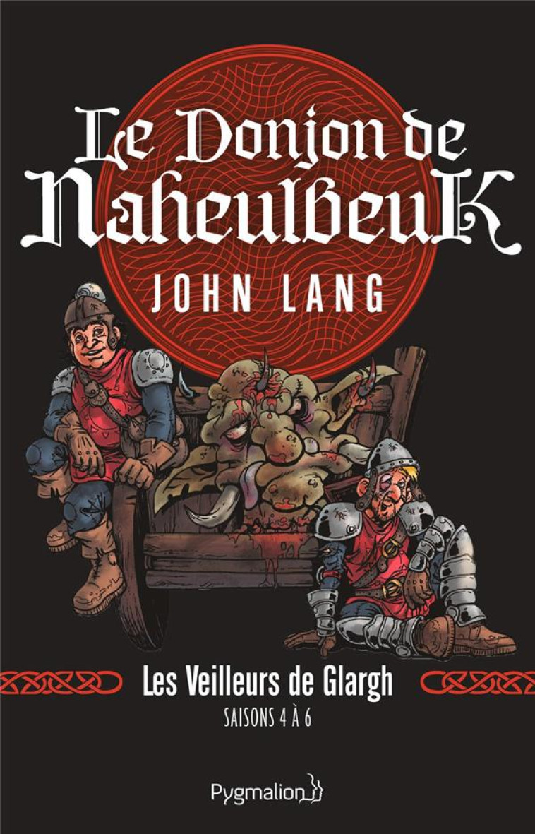 LE DONJON DE NAHEULBEUK - LES VEILLEURS DE GLARGH. - LANG JOHN - FLAMMARION