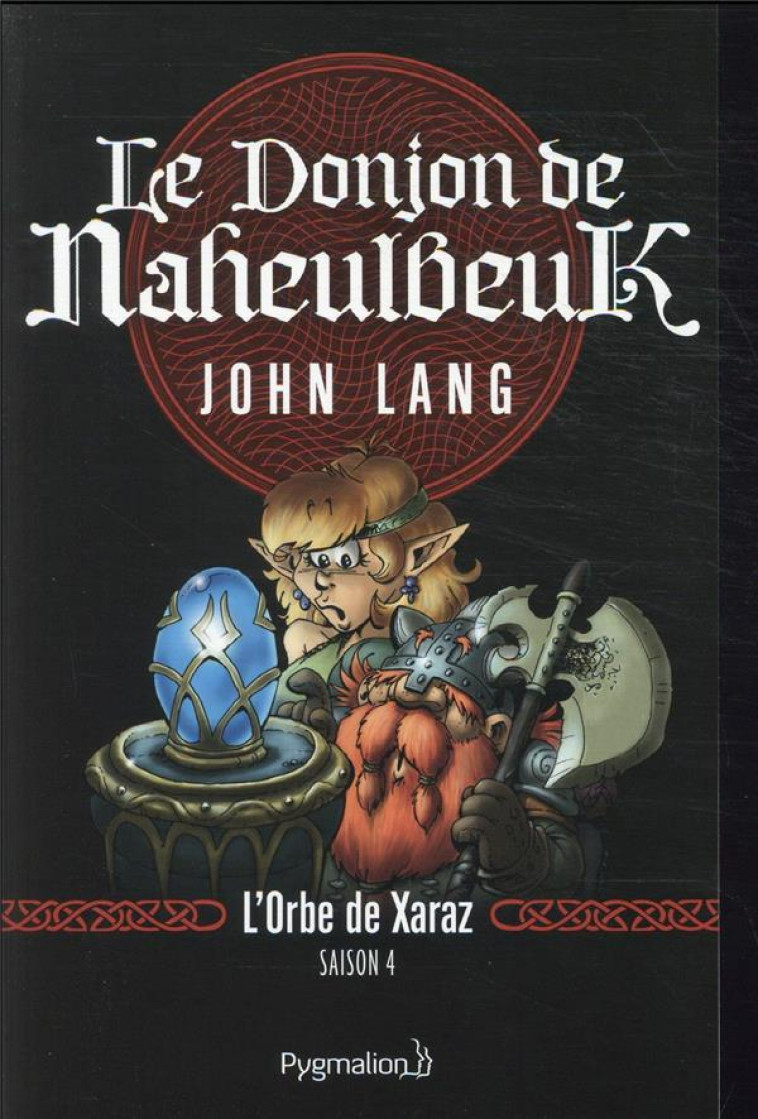 LE DONJON DE NAHEULBEUK - VOL02 - L-ORBE DE XARAZ. SAISON 4 - LANG JOHN - FLAMMARION