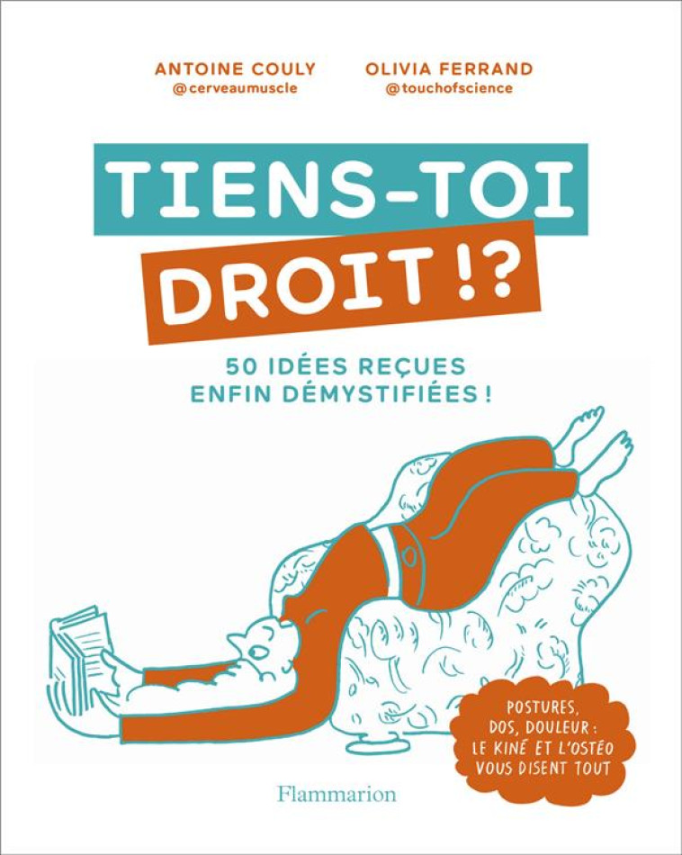 TIENS-TOI DROIT ! ? - 50 IDEES RECUES ENFIN DEMYSTIFEES ! - FERRAND/COULY - FLAMMARION