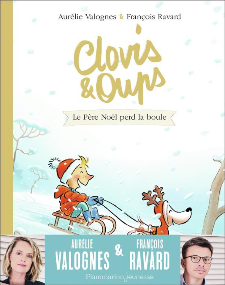 CLOVIS ET OUPS - T03 - LE PERE NOEL PERD LA BOULE - VALOGNES/RAVARD - FLAMMARION