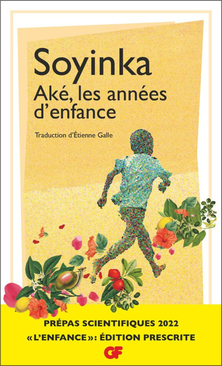 PREPAS SCIENTIFIQUES 2022 - AKE, LES ANNEES D-ENFANCE - PREPAS SCIENTIFIQUES 2022 - SOYINKA WOLE - FLAMMARION