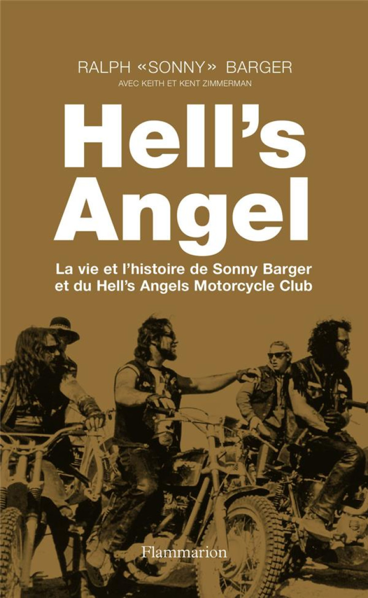 HELL-S ANGEL - LA VIE ET L-HISTOIRE DE SONNY BARGER ET DU HELL-S ANGELS MOTORCYCLE CLUB - BARGER RALPH SONNY - FLAMMARION