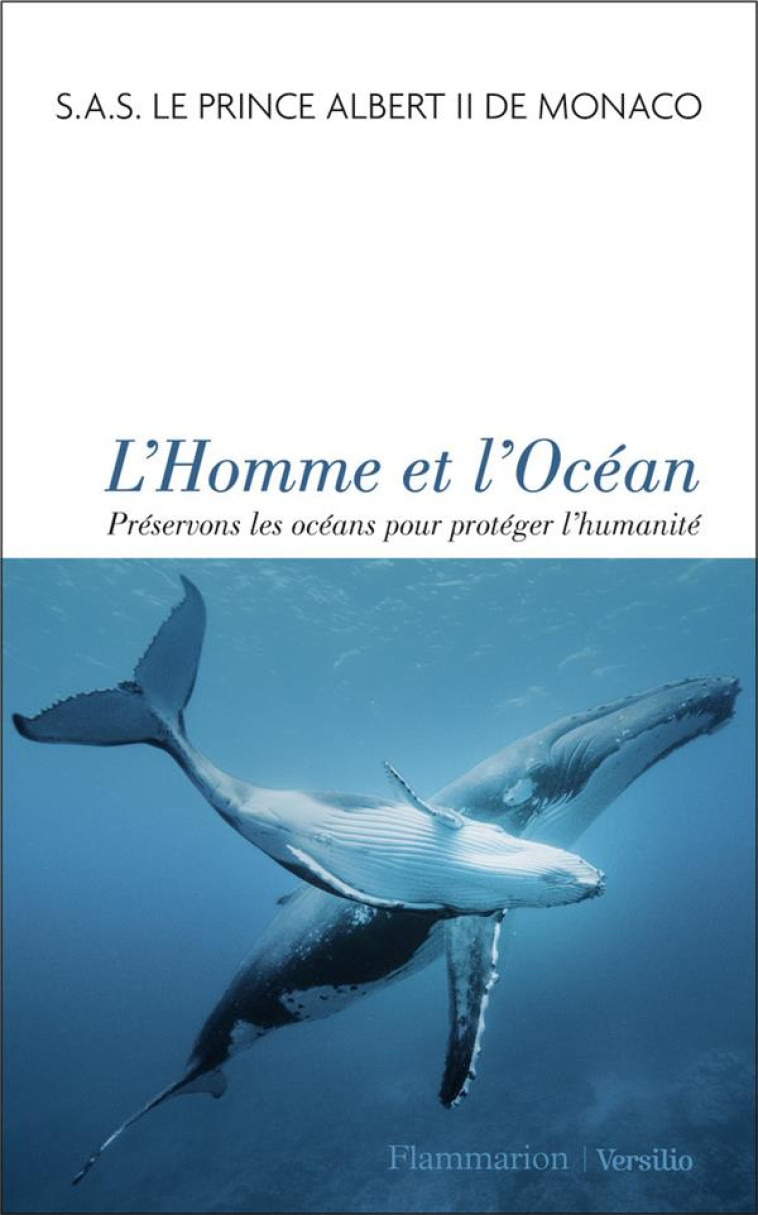 L-HOMME ET L-OCEAN - PRESERVONS LES OCEANS POUR PROTEGER L-HUMANITE - SAS LE PRINCE ALBERT - FLAMMARION