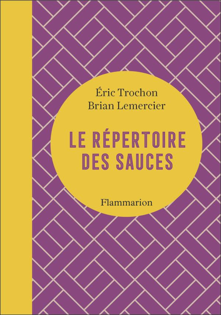 LE REPERTOIRE DES SAUCES - LEMERCIER/TROCHON - FLAMMARION