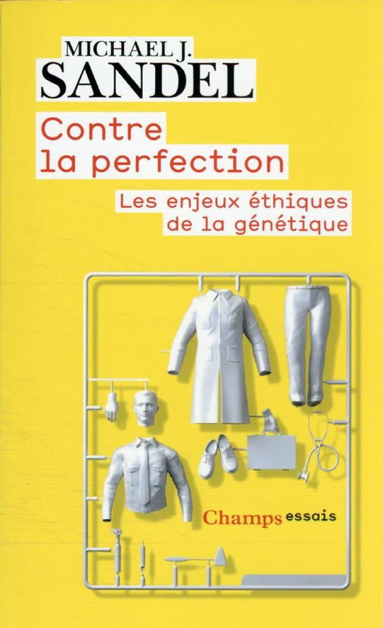 CONTRE LA PERFECTION - LES ENJEUX ETHIQUES DE LA GENETIQUE - SANDEL MICHAEL J. - FLAMMARION