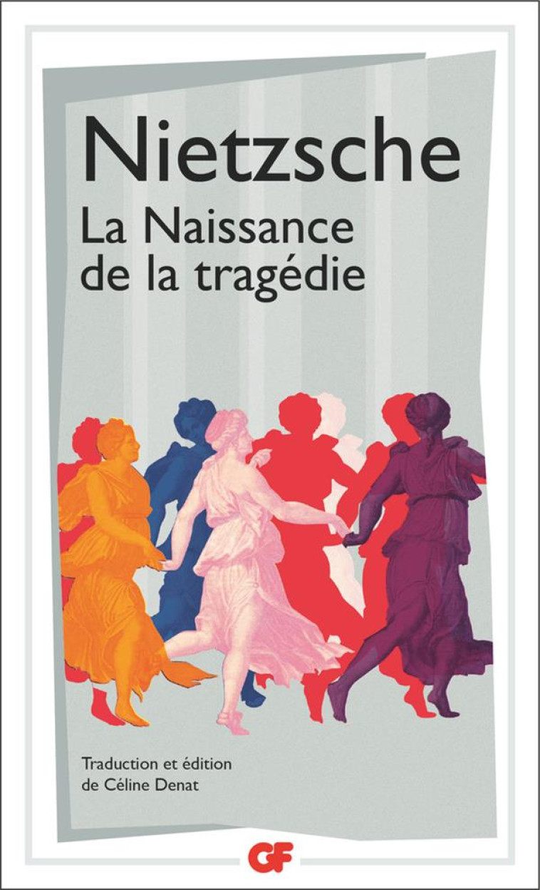 LA NAISSANCE DE LA TRAGEDIE - NIETZSCHE FRIEDRICH - FLAMMARION