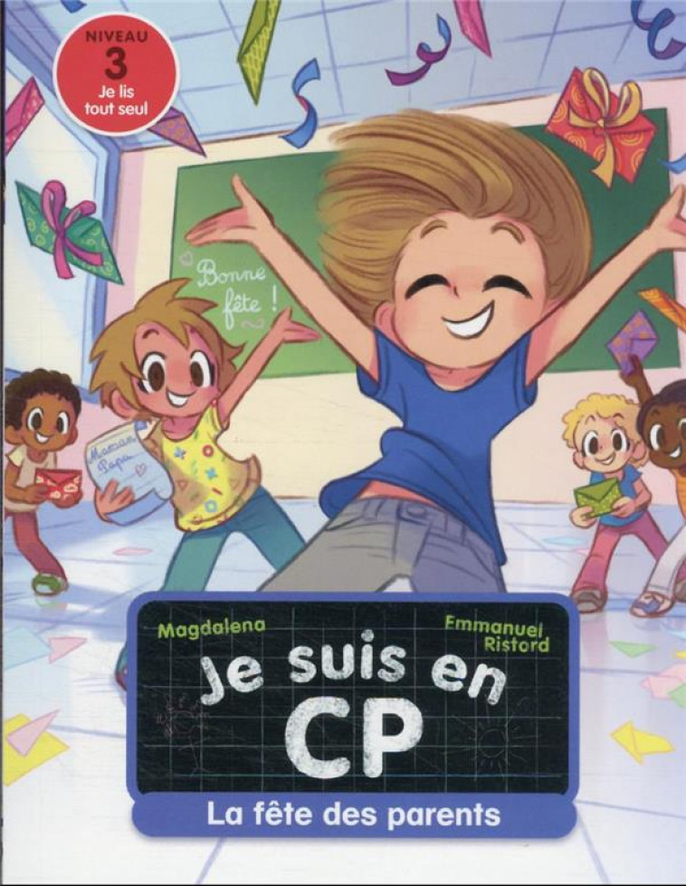 JE SUIS EN CP - T34 - LA FETE DES PARENTS - MAGDALENA/RISTORD - FLAMMARION