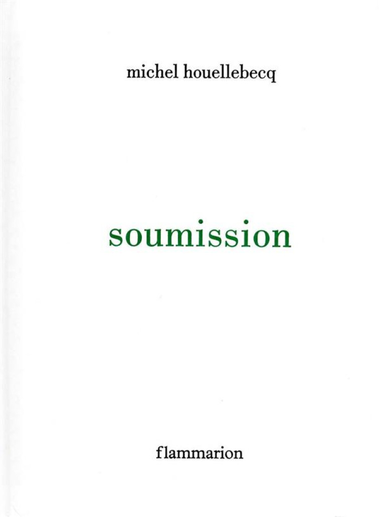 SOUMISSION - HOUELLEBECQ MICHEL - FLAMMARION