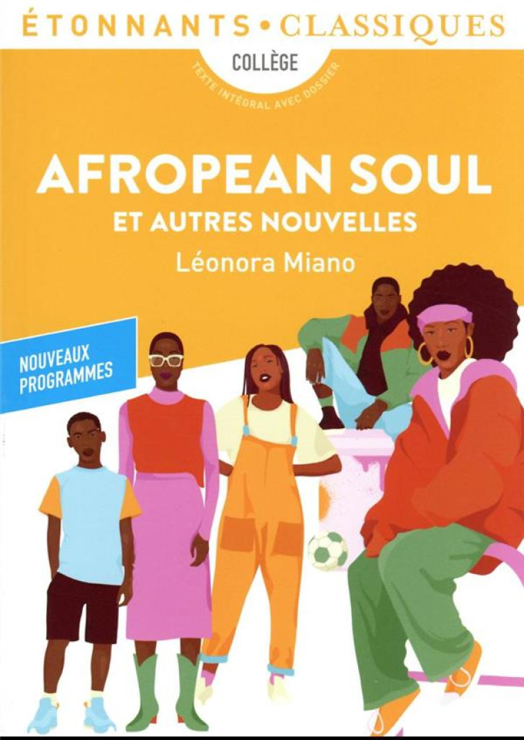 AFROPEAN SOUL ET AUTRES NOUVELLES - DEPUIS LA PREMIERE HEURE - FABRIQUE DE NOS AMES INSURGEES - FILL - MIANO LEONORA - FLAMMARION