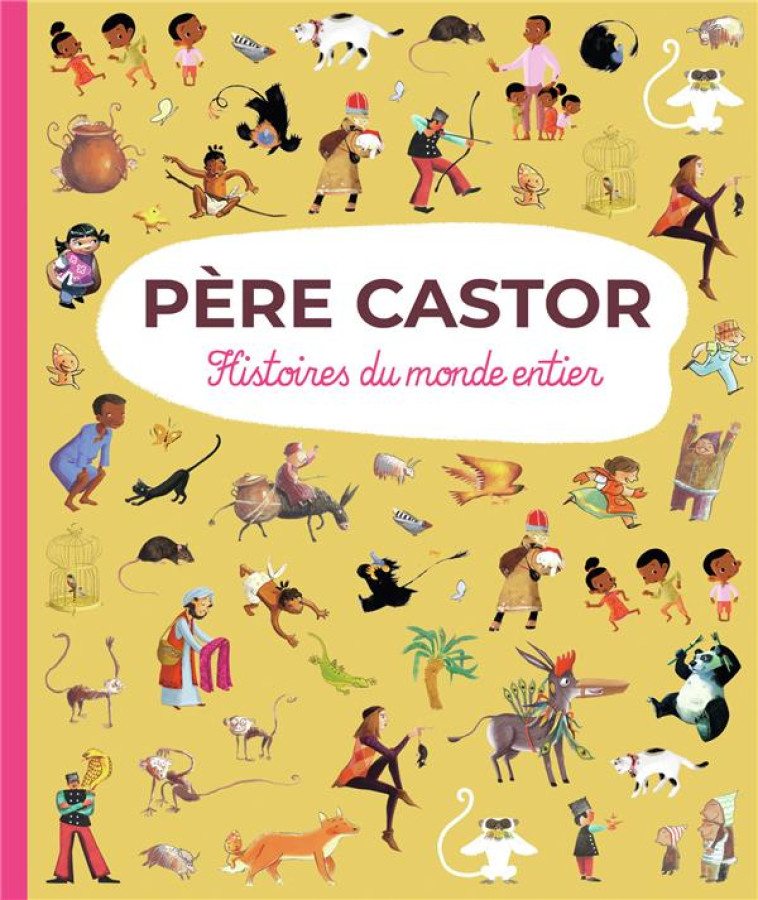 PERE CASTOR - HISTOIRES DU MONDE ENTIER - COLLECTIF - FLAMMARION