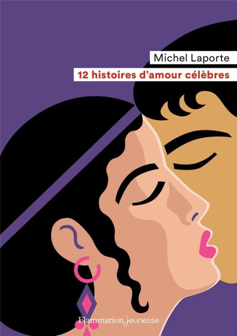 12 HISTOIRES D-AMOUR CELEBRES - LAPORTE MICHEL - FLAMMARION