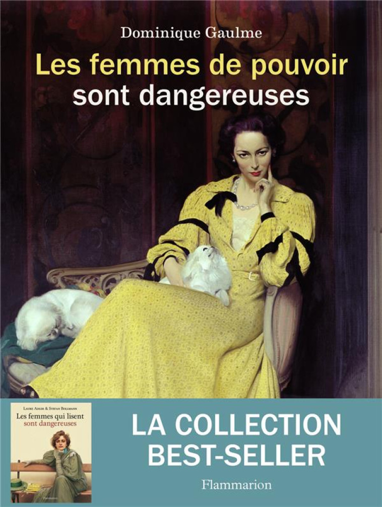 LES FEMMES DE POUVOIR SONT DANGEREUSES - ILLUSTRATIONS, NOIR ET BLANC - GAULME DOMINIQUE - FLAMMARION