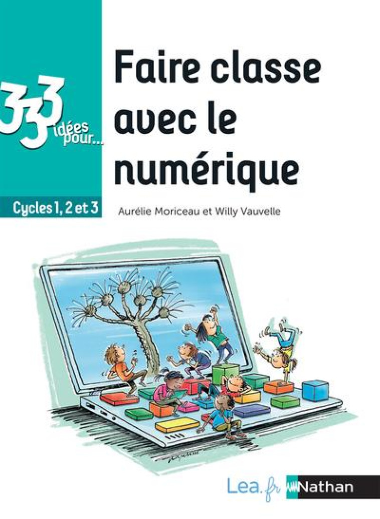 FAIRE CLASSE AVEC LE NUMERIQUE - MORICEAU/VAUVELLE - CLE INTERNAT