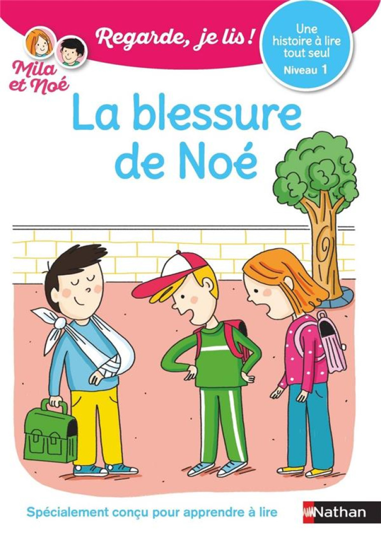 REGARDE JE LIS! UNE HISTOIRE A LIRE TOUT SEUL - LA BLESSURE DE NOE NIVEAU 1 - PIFFARETTI/BATTUT - CLE INTERNAT