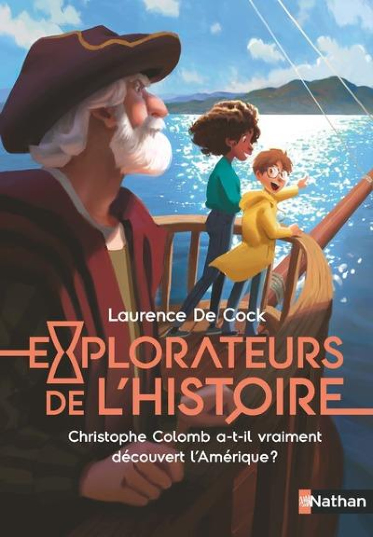 EXPLORATEURS DE L-HISTOIRE : CHRISTOPHE COLOMB A-T-IL VRAIMENT DECOUVERT L-AMERIQUE ? - VOL01 - COCK/CORCIA - CLE INTERNAT