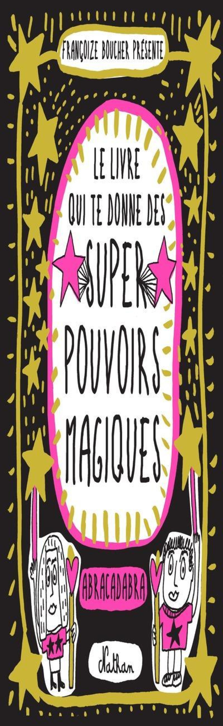 LE LIVRE QUI TE DONNE DES SUPER POUVOIRS MAGIQUES - BOUCHER FRANCOIZE - CLE INTERNAT