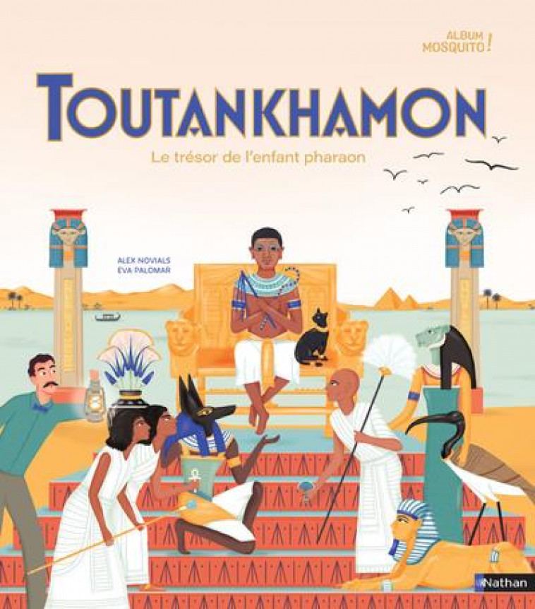 TOUTANKHAMON, LE TRESOR DE L-ENFANT PHARAON - NOVIALS/PALOMAR - CLE INTERNAT