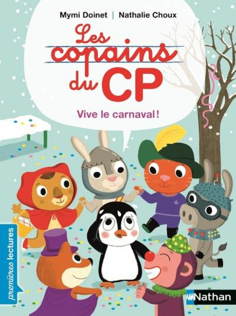 LES COPAINS DU CP: VIVE LE CARNAVAL - DOINET/CHOUX - Nathan Jeunesse