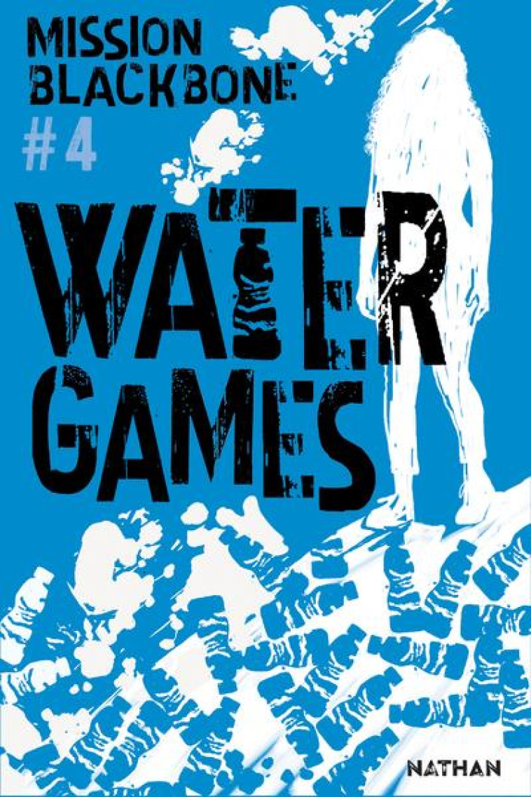 MISSION BLACKBONE - TOME 4 WATER GAMES - CAUSSE/URIEN/MAZAS - CLE INTERNAT