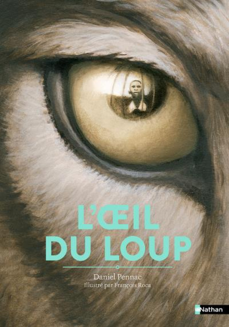 L-OEIL DU LOUP - PENNAC/ROCA - CLE INTERNAT