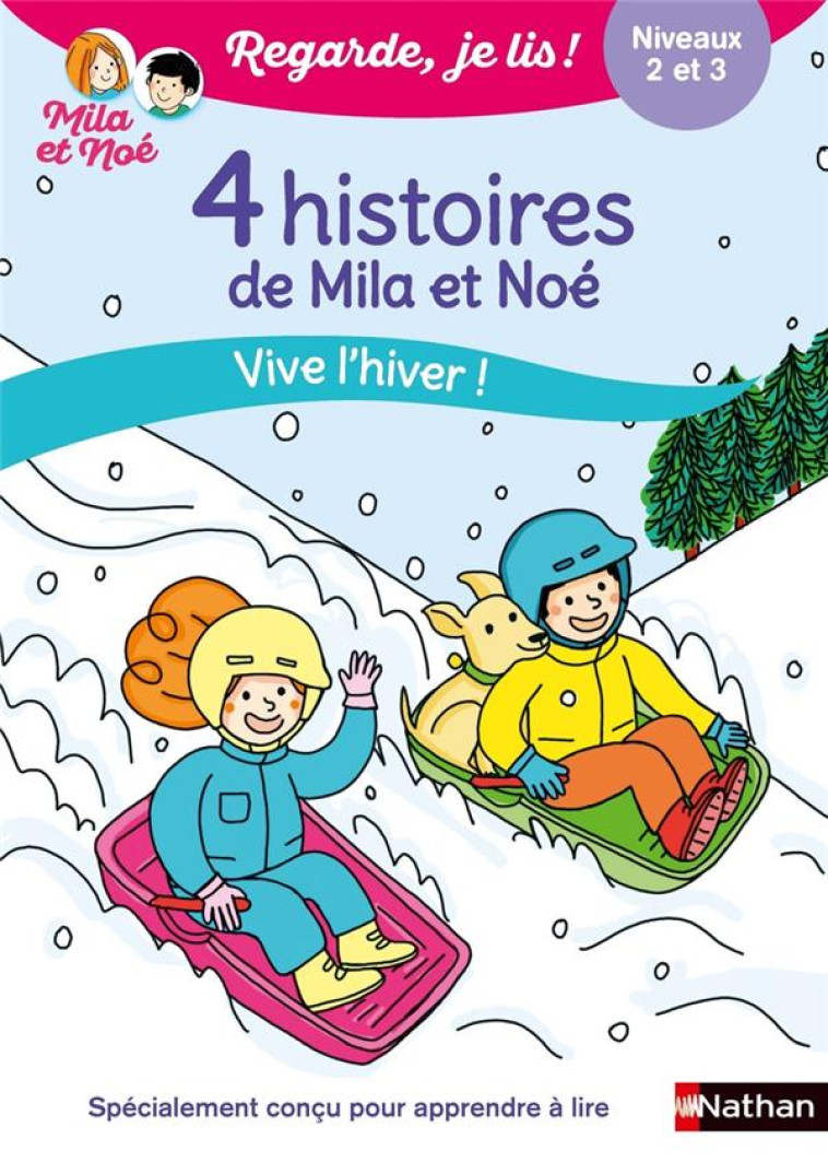 REGARDE JE LIS ! 4 HISTOIRES DE MILA ET NOE - VIVE L-HIVER ! NIVEAU 2 ET 3 - BATTUT/PIFFARETTI - CLE INTERNAT