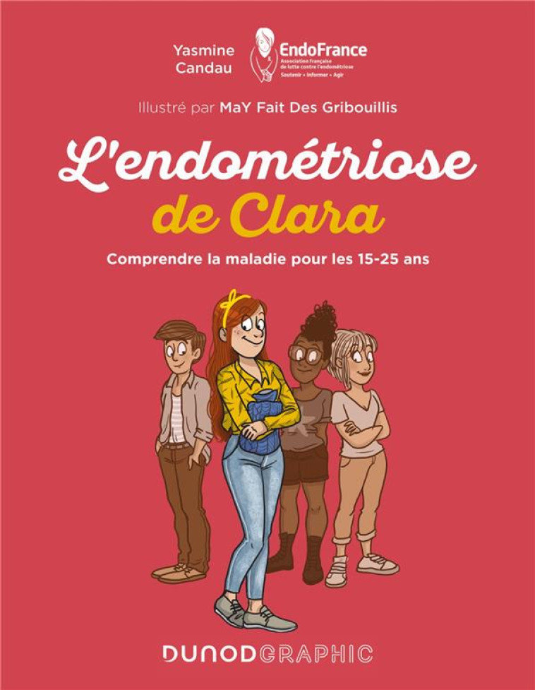 L-ENDOMETRIOSE DE CLARA - COMPRENDRE LA MALADIE POUR LES 15-25 ANS - CANDAU - DUNOD