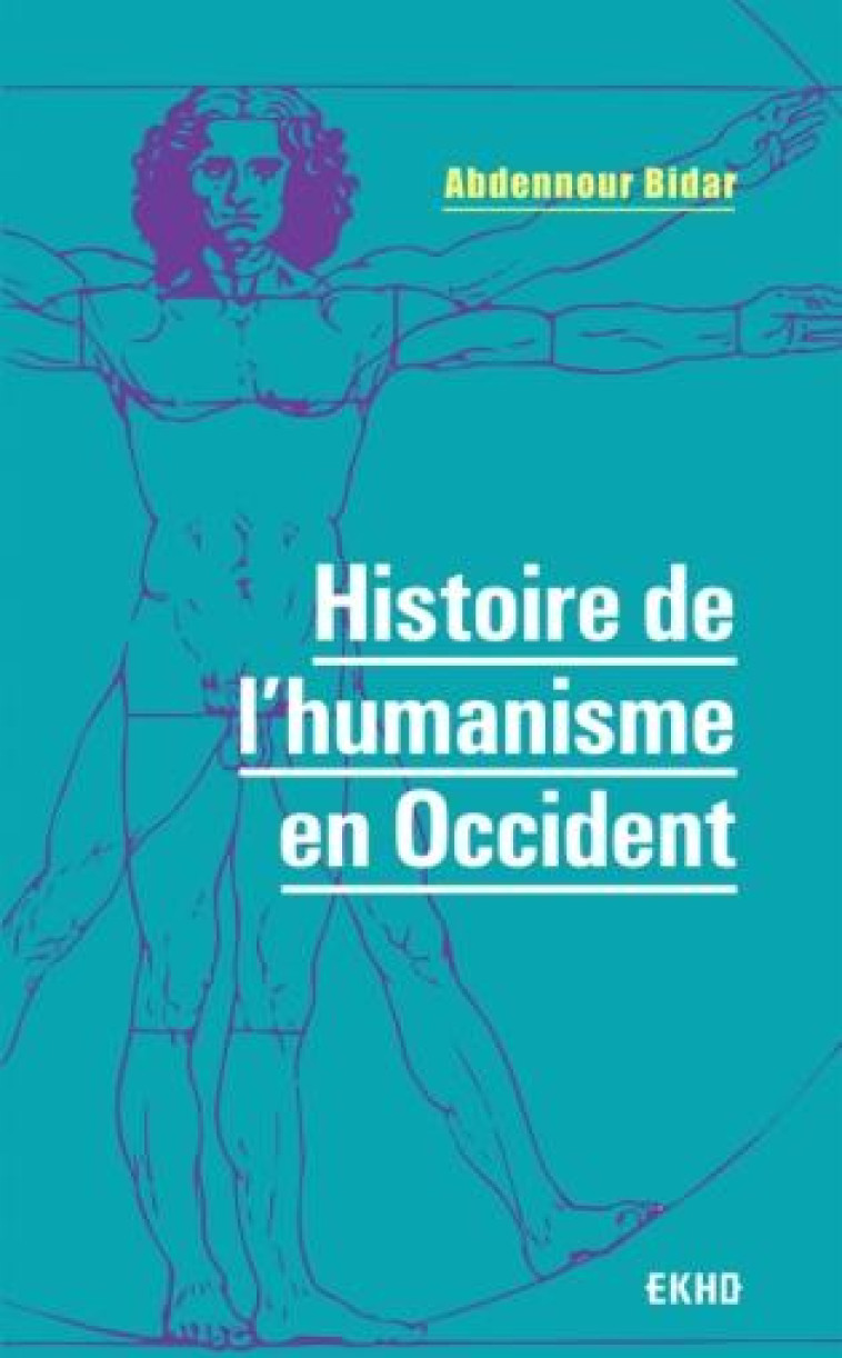 HISTOIRE DE L-HUMANISME EN OCCIDENT - BIDAR ABDENNOUR - DUNOD