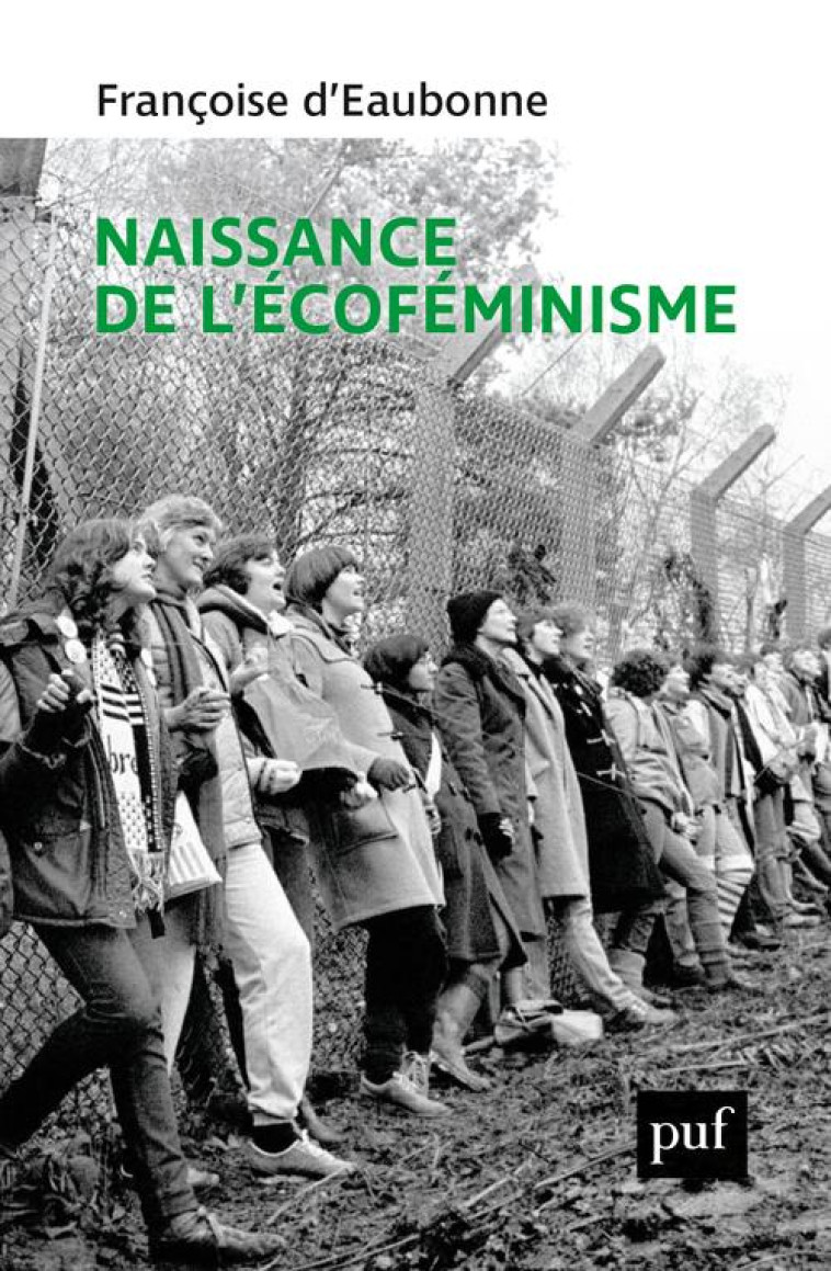 NAISSANCE DE L-ECOFEMINISME - D-EAUBONNE/LEJEUNE - PUF