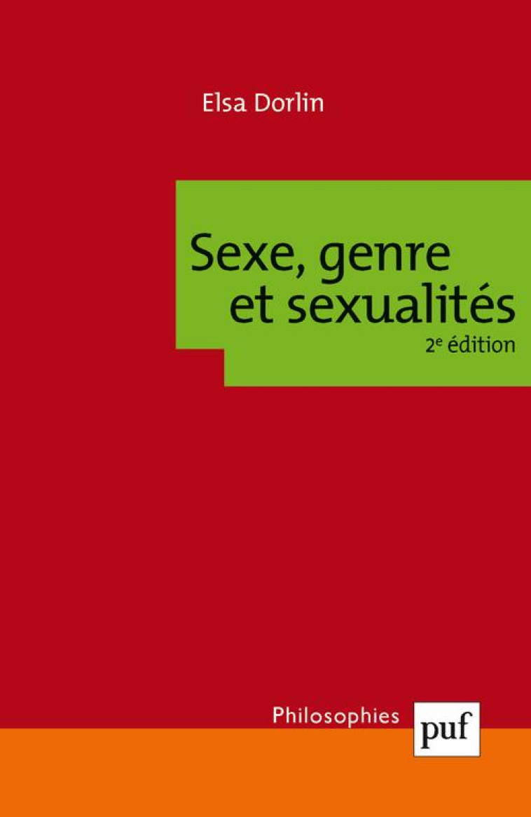 SEXE, GENRE ET SEXUALITES - INTRODUCTION A LA PHILOSOPHIE FEMINISTE - DORLIN ELSA - PUF