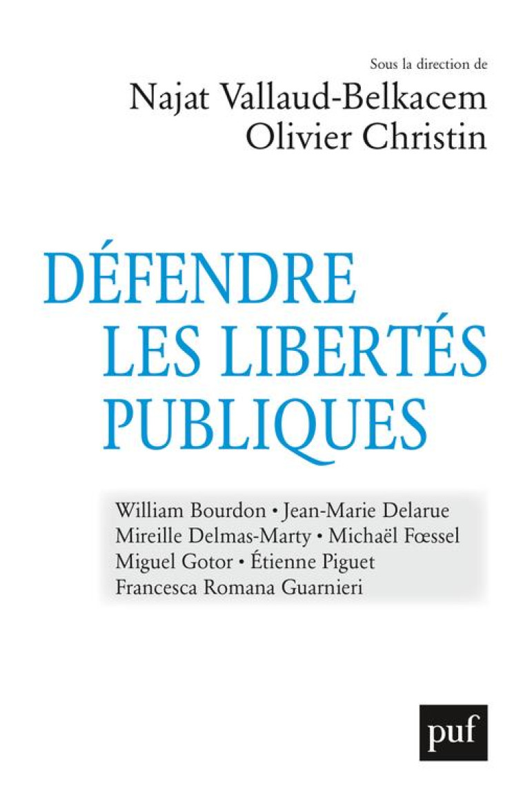 DEFENDRE LES LIBERTES PUBLIQUES - NOUVEAUX DEFIS, NOUVELLES DISSIDENCES - VALLAUD-BELKACEM N. - PUF